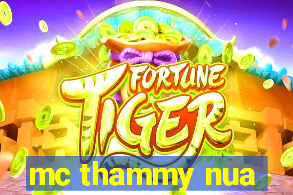 mc thammy nua